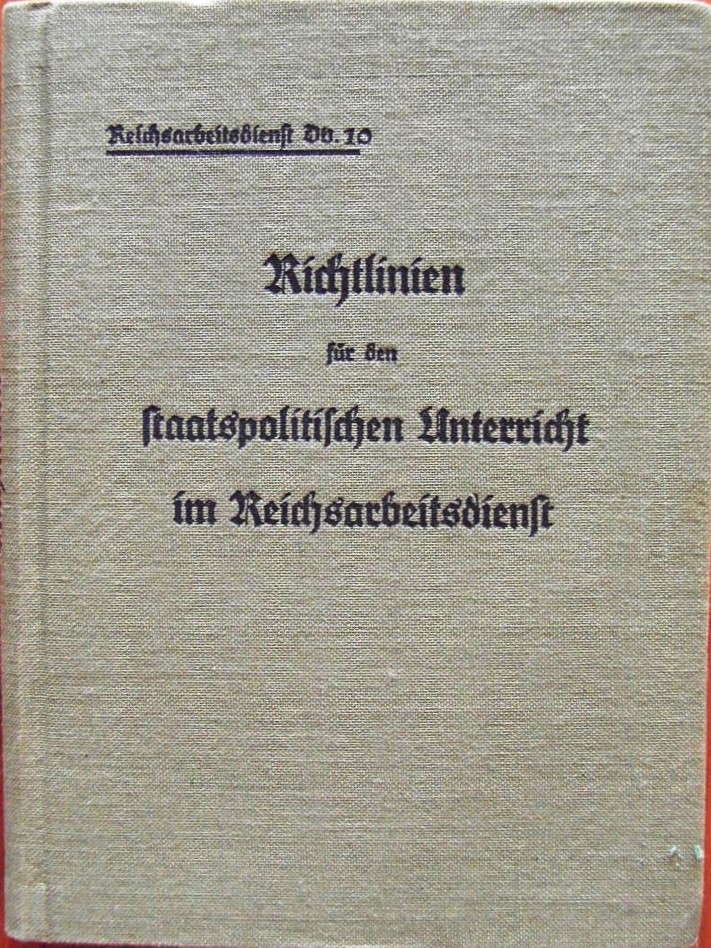 Photo Reichsarbeitsdienst Dv. 10 - Richtlinien für den Staatspolitischen Unterricht im Reichsarbeitsdienst